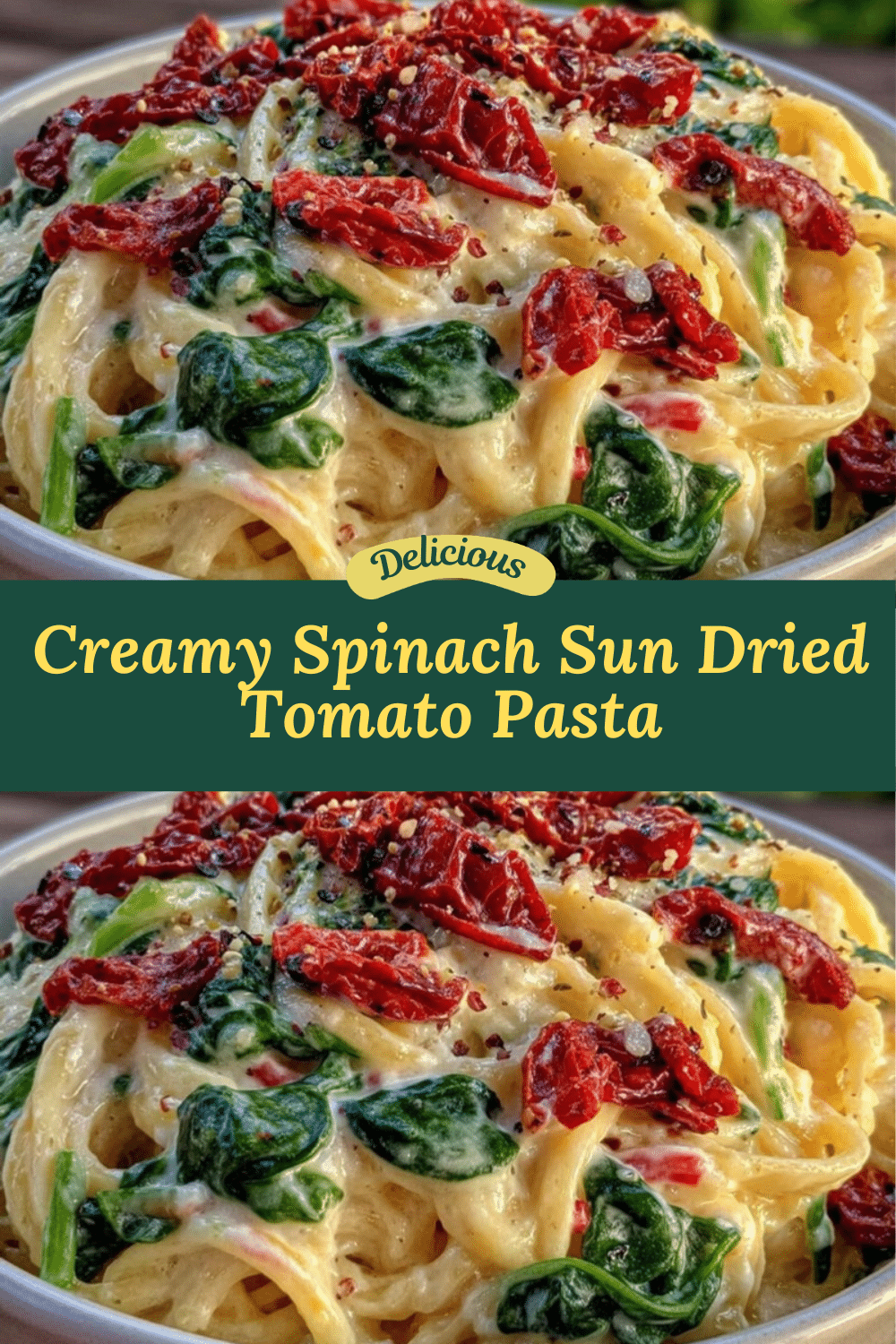 creamy spinach and sun dried tomato pasta recipe